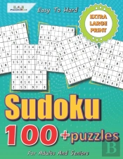 100+ Sudoku Puzzles For Adults And Seniors Easy To Hard Extra Large Print