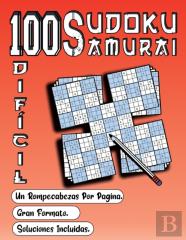 100 Sudoku Samurai Dificil/ Un Rompecabezas Por Pagina/ Gran Formato/ Soluciones Incluidas