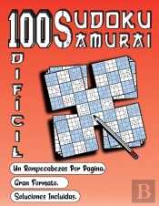 100 Sudoku Samurai Dificil/ Un Rompecabezas Por Pagina/ Gran Formato/ Soluciones Incluidas