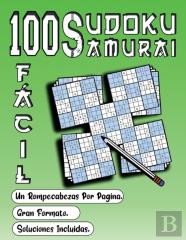 100 Sudoku Samurai Facil/ Un Rompecabezas Por Pagina/ Gran Formato/ Soluciones Incluidas