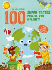 100 Super-Factos para Salvar o Planeta
