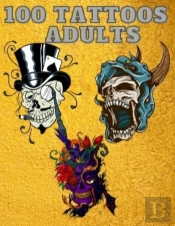 100 Tattoos Coloring Book For Adults