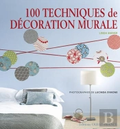 100 Techniques De Décoration Murale