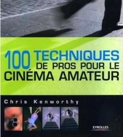Bertrand.pt - 100 Techniques De Pros Pour Le Cinéma Amateur