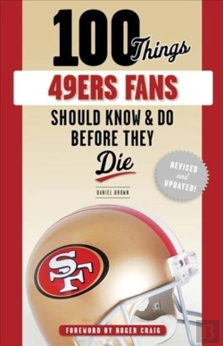 Bertrand.pt - 100 Things 49ers Fans Should Know & Do Before They Die
