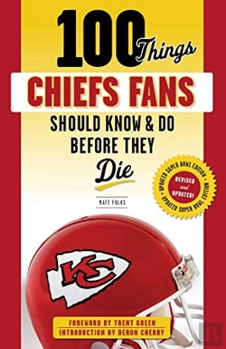 Bertrand.pt - 100 Things Chiefs Fans Should Know & Do Before They Die