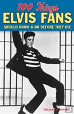 Bertrand.pt - 100 Things Elvis Fans Should Know & Do Before They Die