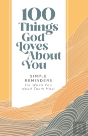 100 Things God Loves About You