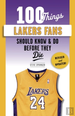 Bertrand.pt - 100 Things Lakers Fans Should Know & Do Before They Die