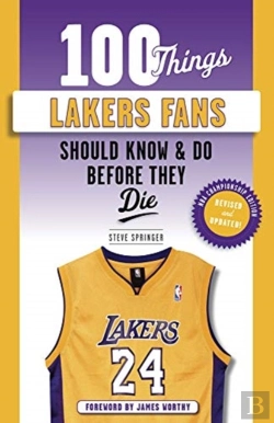 Bertrand.pt - 100 Things Lakers Fans Should Know & Do Before They Die