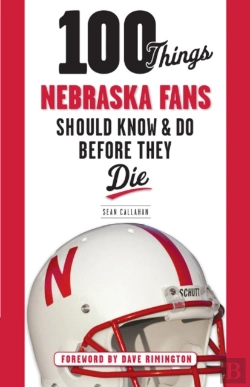 Bertrand.pt - 100 Things Nebraska Fans Should Know & Do Before They Die