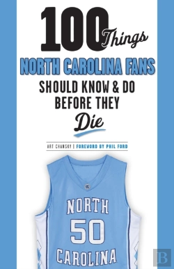 Bertrand.pt - 100 Things North Carolina Fans Should Know & Do Before They Die