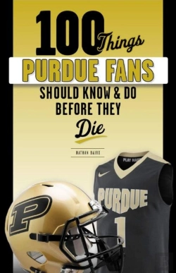 Bertrand.pt - 100 Things Purdue Fans Should Know & Do Before They Die