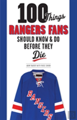 Bertrand.pt - 100 Things Rangers Fans Should Know & Do Before They Die