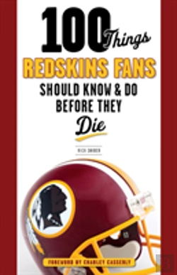 Bertrand.pt - 100 Things Redskins Fans Should Know & Do Before They Die