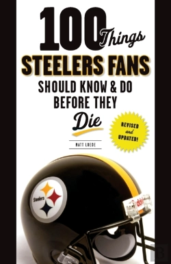Bertrand.pt - 100 Things Steelers Fans Should Know & Do Before They Die