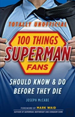 Bertrand.pt - 100 Things Superman Fans Should Know & Do Before They Die