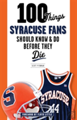 Bertrand.pt - 100 Things Syracuse Fans Should Know & Do Before They Die