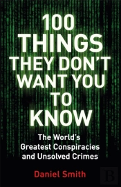100 Things They Don'T Want You To Know