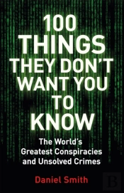 100 Things They Don'T Want You To Know