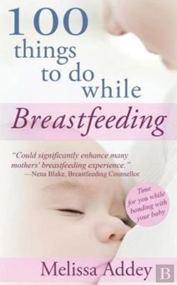 Bertrand.pt - 100 Things To Do While Breastfeeding
