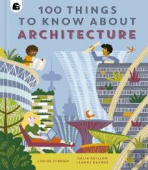 100 Things To Know About Architecture