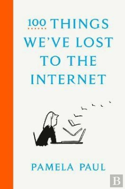 Bertrand.pt - 100 Things We'Ve Lost To The Internet