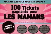 100 Tickets Gagnants Pour Les Mamans