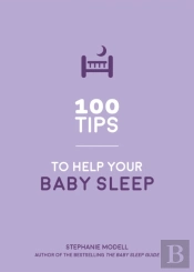 100 Tips To Help Your Baby Sleep