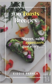 100 Toasts Recipes