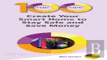 100 Top Tips - Create Your Smart Home To Stay Safe And Save Money