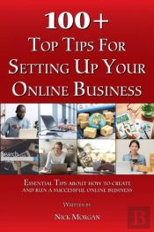 100 + Top Tips For Setting Up And Running An Online Business
