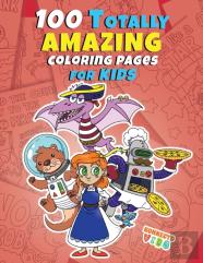 100 Totally Amazing Coloring Pages For Kids