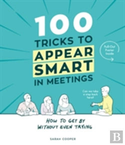 Bertrand.pt - 100 Tricks To Appear Smart In Meetings