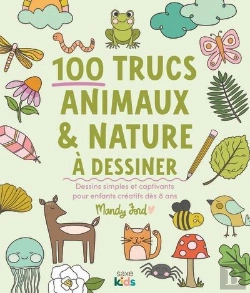 Bertrand.pt - 100 Trucs Animaux & Nature À Dessiner