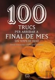 100 Trucs Per Arribar A Final De Mes [En Temps De Crisi]