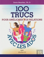 100 Trucs Pour Ameliorer Vos Relations Avec Les Ados