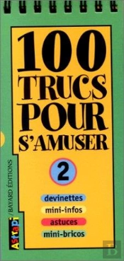 100 Trucs Pour S Amuser N2