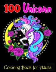 100 Unicorn Coloring Book For Adults