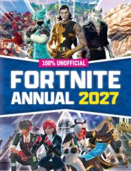 100% Unofficial Fortnite Annual 2027