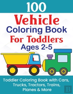 Bertrand.pt - 100 Vehicle Coloring Book For Toddlers Ages 2-5