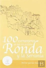 100 Viajeros Del Siglo Xx Descubre Ronda Y La Serranía