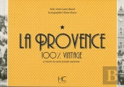 100% Vintage : La Provence ; À Travers La Carte Postale Ancienne