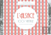 100% Vintage : L'Alsace À Travers La Carte Postale Ancienne