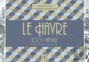 100% Vintage : Le Havre À Travers La Carte Postale Ancienne
