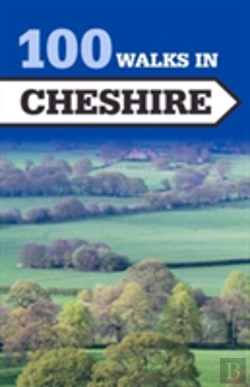 Bertrand.pt - 100 Walks In Cheshire