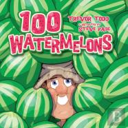 100 Watermelons