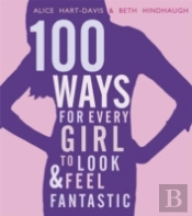 100 Ways For Every Girl Look & Feel Fant