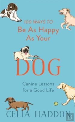 Bertrand.pt - 100 Ways To Be As Happy As Your Dog
