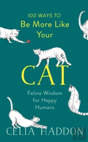 100 Ways To Be More Like Your Cat